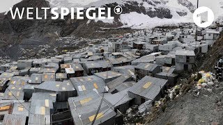 La Rinconada Die höchste Stadt der Welt  Weltspiegel [upl. by Ainoloppa563]