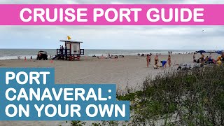 Port Canaveral Cruise Port Guide Sightseeing On Your Own [upl. by Ynahteb]