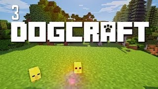 Chickadeeanya  Dogcraft Ep3 [upl. by Etnahsal]