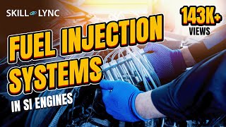 Fuel Injection Systems in SI Engines  SkillLync [upl. by Lanie]