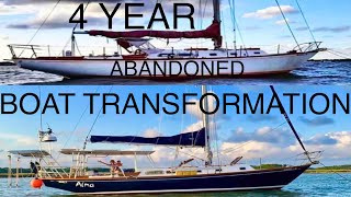 ABANDONED SAILBOAT TRANSFORMATION4 Year PROJECT BOAT REFITE7 [upl. by Ahsile476]