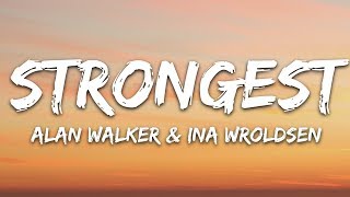 Alan Walker amp Ina Wroldsen  Strongest Lyrics [upl. by Ameehs22]