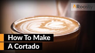 Easy Cortado Recipe  How To Make A Cortado Coffee At Home [upl. by Apeed]