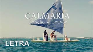 Calmaria LETRA [upl. by Annaitat]