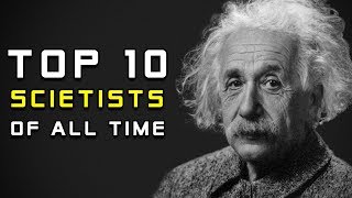 10 Greatest Scientists Of All Time [upl. by Baker]