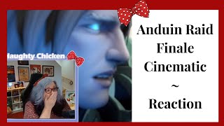 Anduin Raid Finale Cinematic  My reaction [upl. by Earahc]