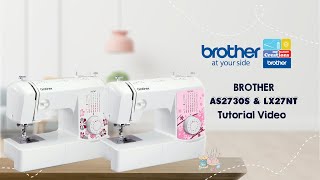 AS2730S amp LX27NT Brother Sewing Machine  Tutorial [upl. by Perseus]