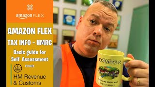 Amazon Flex UK  Self Employed  Self Assessment Tax Basics  Registering  Basic Tax Advice  Easy [upl. by Stevie]