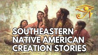 Southeastern Native American Creation Stories [upl. by Trillbee519]