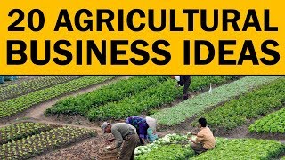 20 Profitable Agricultural Business Ideas to Start Your Own Business [upl. by Fabiano]