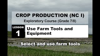 TLE 78 CROP PRODUCTION LESSON 1USE FARM TOOLS AND EQUIPMENT MELCBASED [upl. by Garreth]