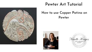 Pewter Art Tutorial How to add copper patina to pewter [upl. by Gerda]