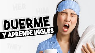 APRENDE Inglés Mientras Duermes SIN ANUNCIOS [upl. by Zap133]