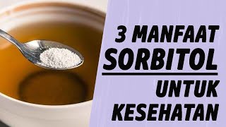 3 MANFAAT SORBITOL UNTUK KESEHATAN  SORBITOL ADALAH [upl. by Manas]