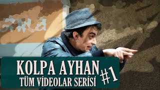 KOLPA AYHAN TÜM VİDEOLAR SERİSİ  SERGEN DEVECİ [upl. by Aneerehs]