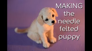 The Making of the Needle Felted Retriever Puppy [upl. by Einner]