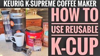 How To Use Keurig My KCup Universal Reusable Filter K Supreme Coffee Maker [upl. by Leverett]