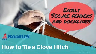 How to Tie a Clove Hitch Knot  BoatUS [upl. by Aivil]