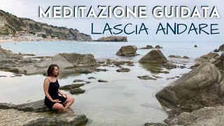 Meditazione Guidata ● LASCIA ANDARE ⎮10 minuti di quiete [upl. by Karlens]