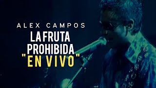 La Fruta Prohibida En Vivo  Alex Campos  Video Oficial [upl. by Brost64]