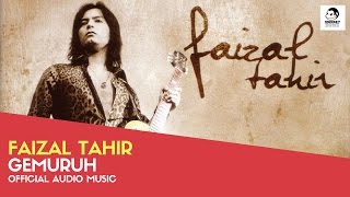 FAIZAL TAHIR  Gemuruh Official Audio Music [upl. by Anehsak]