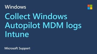 How to collect Windows Autopilot MDM logs  Microsoft Intune [upl. by Elaen]