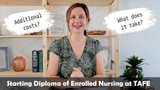 Starting Diploma of Enrolled Nursing at TAFE in AU What does it take What are additional costs [upl. by Meuser]