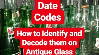 Antique Glass Bottles  BASIC DATE CODES EXPLAINED [upl. by Nashner]