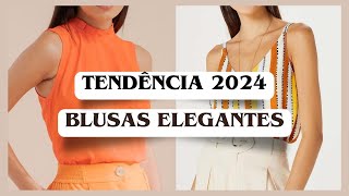 Lindas BLUSAS ELEGANTES VERÃO 2024  Moda Feminina [upl. by Dyann724]