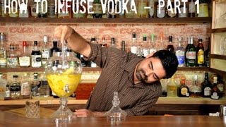 How to Infuse Vodka  Part One [upl. by Ardnohsed977]