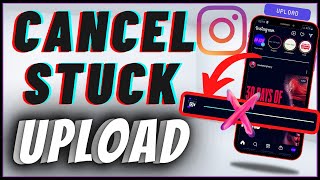 How To Cancel Stuck Upload On Instagram  Stop Post Upload [upl. by Crowns759]