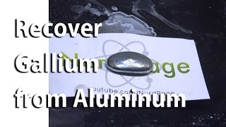 Recover Used Gallium From Aluminum [upl. by Nyrual]