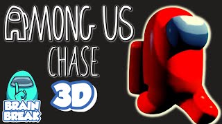 Among Us Chase 3D  Brain Break  Among Us Run [upl. by Emanuele]