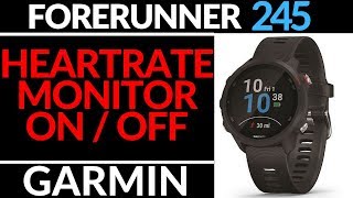 Turn On  Off Heart Rate Monitor  Garmin Forerunner 245 Tutorial [upl. by Essilrahc]