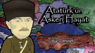 Mustafa Kemal ATATÜRKün Askeri Hayatı Haritalı ve Hızlı Anlatımı [upl. by Keare]