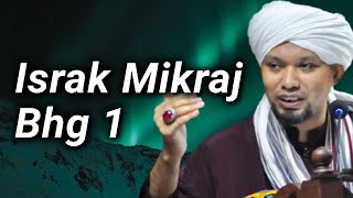 ISRAK MIKRAJ Part 1  Ustaz Muhaizad Muhammad [upl. by Kimmi]