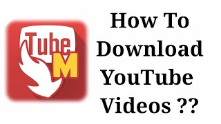 How to Download Youtube Videos  Download Video Mobile Version amp PC Version With Tubemate [upl. by Santa]