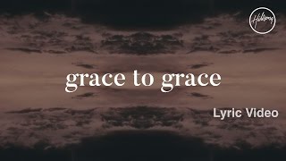 Grace To Grace Lyric Video  Hillsong Worship [upl. by Benoite447]