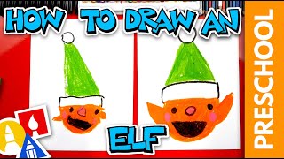 How To Draw An Elf  Preschool [upl. by Gnourt]