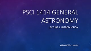 General Astronomy Lecture 1  Introduction [upl. by Sufur]