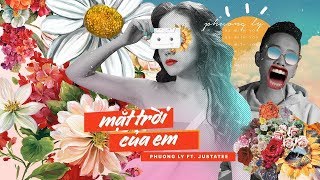 Mặt Trời Của Em  Official MV  Phương Ly ft JustaTee [upl. by Aneertak]