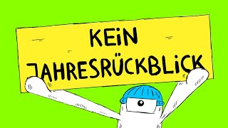 Kein Jahresrückblick [upl. by Ecydnak]