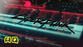 Cyberpunk 2077  Main Menu Music  Best Quality  HQ 💽 🎼 [upl. by Alyl]