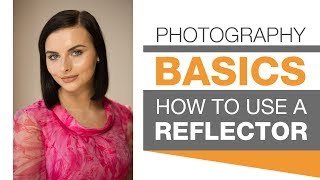 PHOTOGRAPHY BASICS  How To Use A Reflector [upl. by Reisman520]