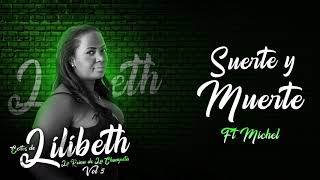 Suerte y Muerte Audio Oficial  Lilibeth ft Michel [upl. by Chamkis]