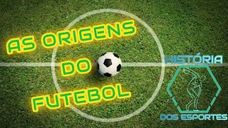 Origem do Futebol  o esporte mais popular do mundo futebol [upl. by Edlun]