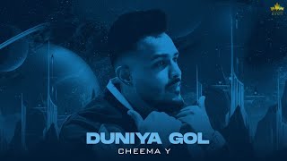 Duniya Gol Official Audio Cheema Y  Gur Sidhu  Punjabi Song [upl. by Irvin919]