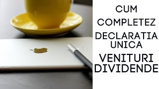 Cum completez declaratia unica pentru venituri din dividende  Exemplu practic de completare [upl. by Zetroc627]