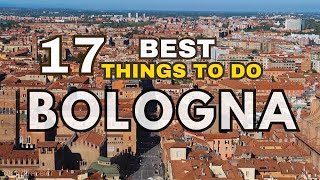 17 BEST THINGS to Do in BOLOGNA  Bologna Travel Guide [upl. by Hyland]