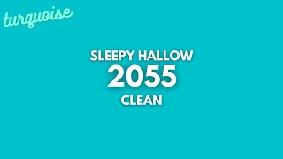 Sleepy Hallow  2055 Clean  Lyrics [upl. by Bonar]